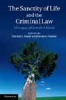 Dennis J Baker, Dennis J. Baker, Dennis J. (King''''s College London) Horder Baker, Dennis J. Horder Baker, BAKER DENNIS J HORDER JEREMY, Dennis J. Baker... - Sanctity of Life and the Criminal Law
