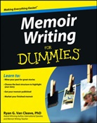 Ryan G. Van Cleave, R Van Cleave, Ryan Van Cleave, Ryan G Van Cleave, Ryan G. Van Cleave - Memoir Writing for Dummies