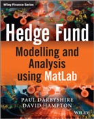 P Darbyshire, Pau Darbyshire, Paul Darbyshire, Paul Hampton Darbyshire, DARBYSHIRE PAUL, David Hampton... - Hedge Fund Modelling and Analysis Using Matlab