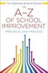 Tim Brighouse, David Woods, David Brighouse Woods - The A-Z of School Improvement