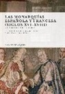 Las monarquías española y francesa (siglos XVI-XVIII) : ¿dos modelos políticos?