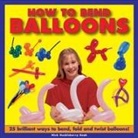 Nick Huckleberry Beak, Nick Huckleberry - How to Bend Balloons