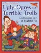 Nicola Baxter, Baxter Nicola, Ken Morton, Ken Morton - Storybook of Ugly Ogres and Terrible Trolls