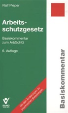 Ralf Pieper - Arbeitsschutzgesetz (ArbSchG), Basiskommentar