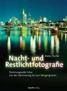 Meike Fischer - Nacht- und Restlichtfotografie