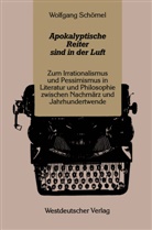 Wolfgang Schömel - Apokalyptische Reiter sind in der Luft