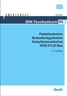 Deutsches Institut für Normung e. V. (DIN), DIN e.V., DIN e.V. (Deutsches Institut für Normung), DI e V - Parkettarbeiten, Bodenbelagarbeiten, Holzpflasterarbeiten VOB/STLB-Bau