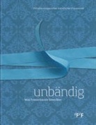 unbändig