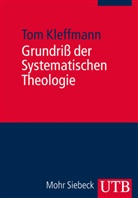 Tom Kleffmann, Tom (Prof. Dr.) Kleffmann - Grundriß der Systematischen Theologie