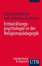 Gerhar Büttner, Gerhard Büttner, Veit-Jacobus Dieterich, Veit-Jakobus Dieterich, Dietrich Veit-Jacobus - Entwicklungspsychologie in der Religionspädagogik