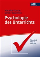 Mareik Kunter, Mareike Kunter, Mareike (Prof. Dr. Kunter, Mareike (Prof. Dr.) Kunter, Ulrich Trautwein, Ulrich (Pro Trautwein - Psychologie des Unterrichts
