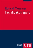 Roland Messmer, Rolan Messmer, Roland Messmer - Fachdidaktik Sport