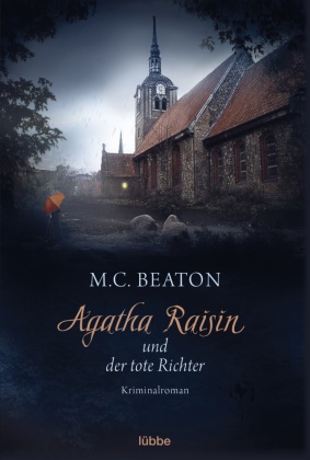 M C Beaton, M. C. Beaton, M.C. Beaton - Agatha Raisin und der tote Richter - Kriminalroman. Deutsche Erstausgabe