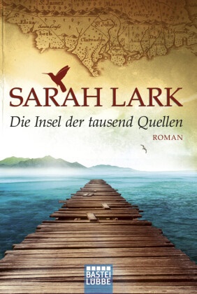 Sarah Lark - Die Insel der tausend Quellen - Roman