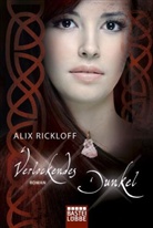 Alix Rickloff - Verlockendes Dunkel