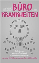 Raymund Krauleidis, Anne Kunz, Raymund Krauleidis - Bürokrankheiten