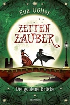 Eva Völler, Tina Dreher - Zeitenzauber - Die goldene Brücke