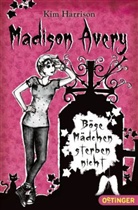 Kim Harrison, Maria-Franziska Löhr - Madison Avery - Böse Mädchen sterben nicht