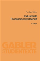 Egon Walther - Industrielle Produktionswirtschaft