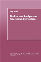 Jörg Desel - Struktur und Analyse von Free-Choice-Petrinetzen