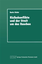 Karin Stiehr - Risikokonflikte und der Streit um das Rauchen