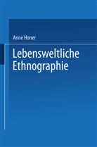 Anne Honer - Lebensweltliche Ethnographie