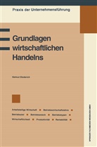 Helmut Diederich - Grundlagen wirtschaftlichen Handelns