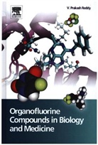 Prakash Reddy, Prakash V Reddy, Prakash V. Reddy, Professor Prakash V. Reddy, V Prakash Reddy, V. P. Reddy... - Organofluorine Compounds in Biology and Medicine