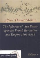 Alfred Thayer Mahan - The Influence of Sea Power upon the French Revolution and Empire 1793-1812. Vol.1