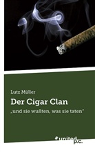 Lutz Dipl -Ing M. Ller, Lutz Dipl. -Ing. Müller, Lutz Muller, Lutz Müller - Der Cigar Clan