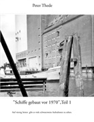 Peter Thede - "Schiffe gebaut vor 1970",Teil 1