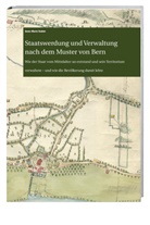 Anne-Marie Dubler, Archiv des Historischen Vereins des Kantons Bern - Staatswerdung und Verwaltung nach dem Muster von Bern