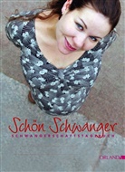 Marion Ebeling, Lilith Hildebrand - Schön Schwanger