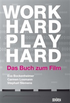 Bockenheimer, Eva Bockenheimer, Losman, Carme Losmann, Carmen Losmann, Siemen... - Work Hard Play Hard