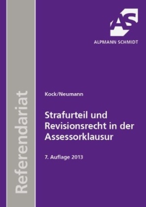 Koc, Rainer Kock, Neumann, Andre Neumann - Die strafrechtliche Assessorklausur - Bd.2: Strafurteil und Revisionsrecht in der Assessorklausur Gerichtliche und anwaltliche Aufgabenstellungen