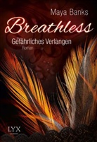 Maya Banks - Breathless, Gefährliches Verlangen
