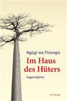 Ngugi wa Thiongo, Ngugi wa Thiong'o, Ngugi wa Thiong'o, Ngugi wa Thiong'o, Thomas Brückner - Im Haus des Hüters