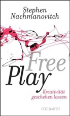 Stephen Nachmanovitch - Free Play
