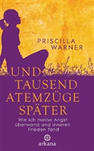 Priscilla Warner - Und tausend Atemzüge später