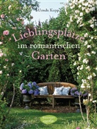 Ursula Kopp, Wolfgang Redeleit, Karl Heinz Steinberger - Lieblingsplätze im romantischen Garten