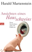 Harald Martenstein - Ansichten eines Hausschweins