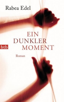 Rabea Edel - Ein dunkler Moment - Roman