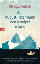 Philipp Felsch - Wie August Petermann den Nordpol erfand