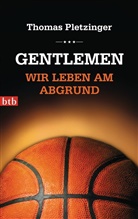 Thomas Pletzinger - Gentlemen, wir leben am Abgrund