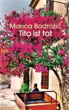 Marica Bodroi, Marica Bodrozic, Marica Bodrožić - Tito ist tot