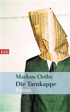 Markus Orths - Die Tarnkappe