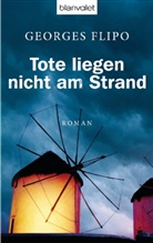 Georges Flipo - Tote liegen nicht am Strand