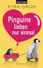 Kyra Groh - Pinguine lieben nur einmal