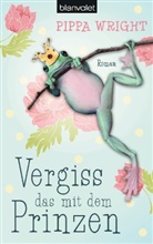 Pippa Wright - Vergiss das mit dem Prinzen