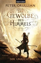 Peter Orullian - Das Gewölbe des Himmels - Der Unrechte